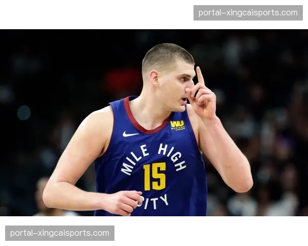 掘金约基奇负担过重状态未恢复 西部第二梯队地位受挑战